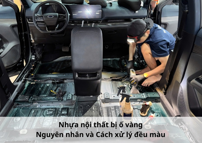 Nhựa nội thất bị ố vàng: Nguyên nhân và Cách xử lý đều màu