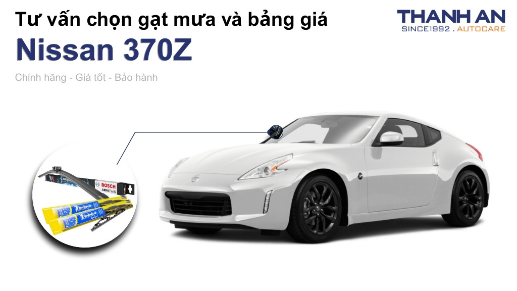 Gạt mưa xe Nissan 370Z loại nào tốt? Bảng giá mới nhất