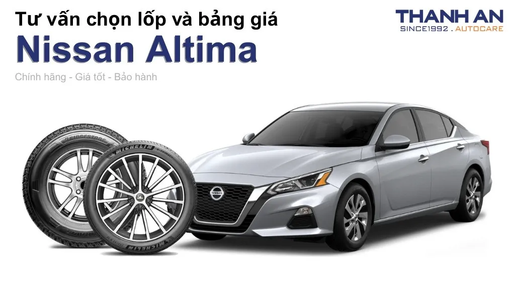 Lốp xe Nissan Altima giá bao nhiêu? Sử dụng các kích thước nào?