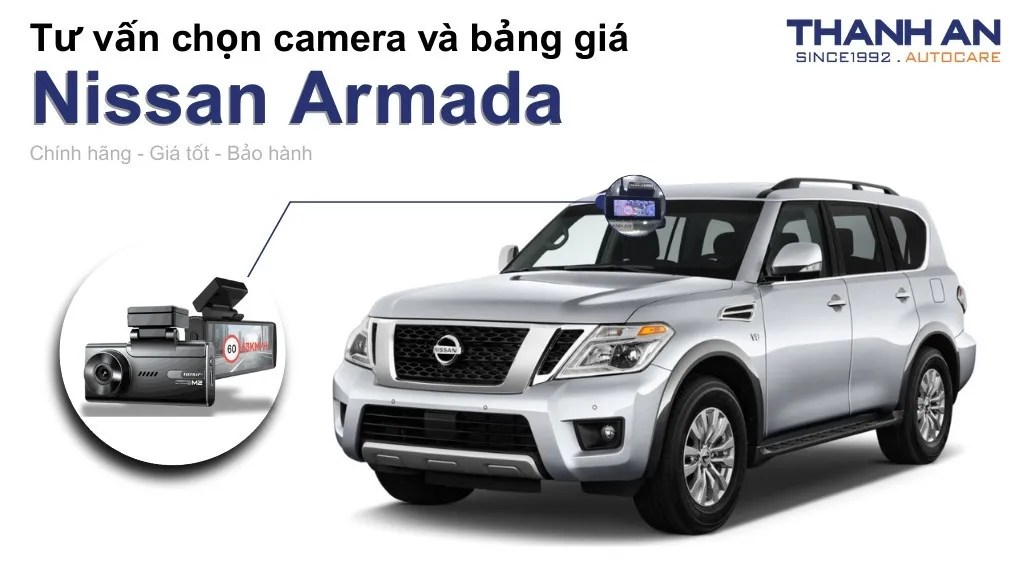 Camera hành trình xe Nissan Armada loại nào tốt? Bảng giá mới nhất