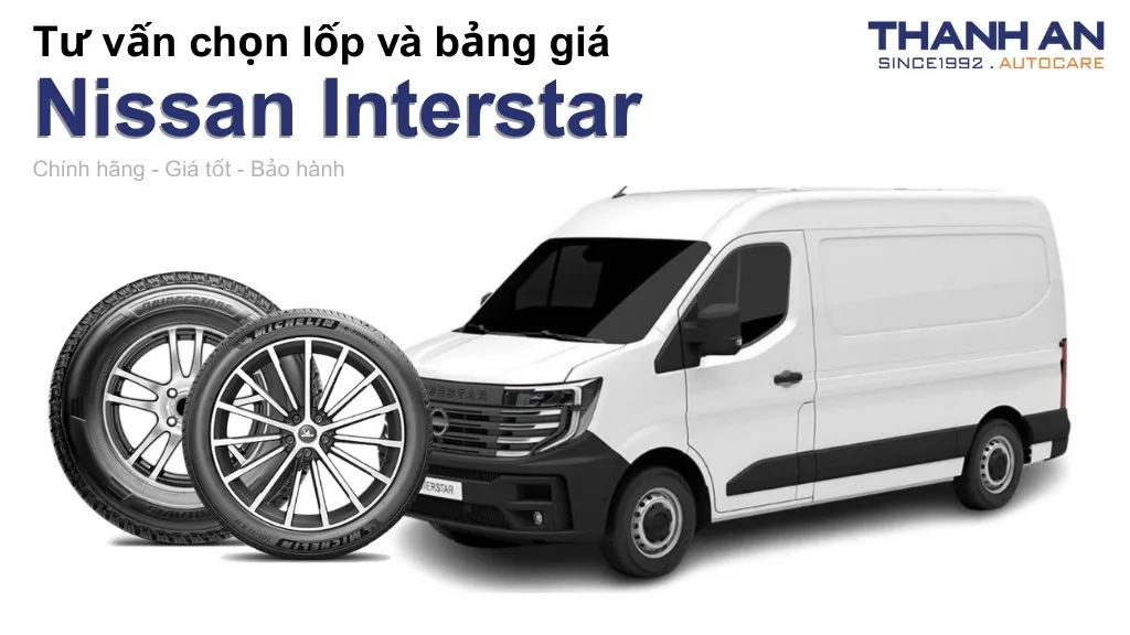 Lốp xe Nissan Interstar giá bao nhiêu? Sử dụng các kích thước nào?