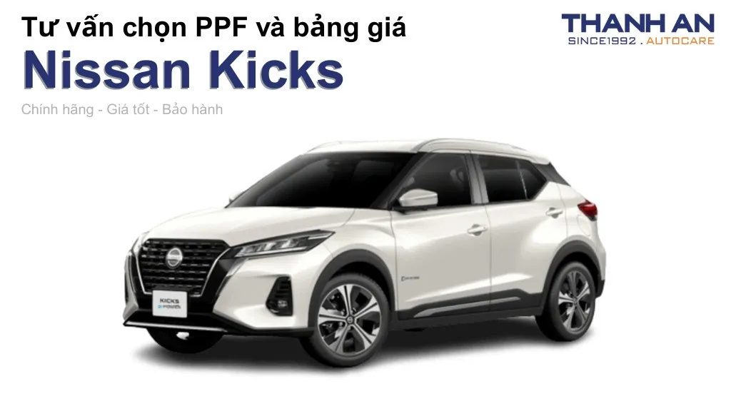 Dán PPF xe Nissan Kicks loại nào tốt? Bảng giá mới nhất