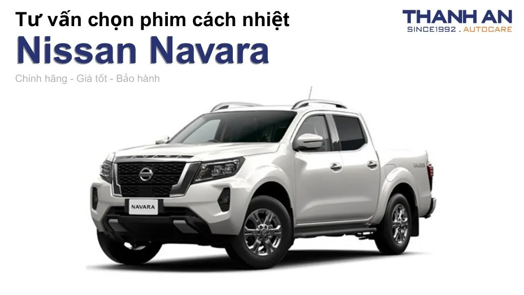Dán phim cách nhiệt xe Nissan Navara loại nào tốt? Bảng giá mới nhất