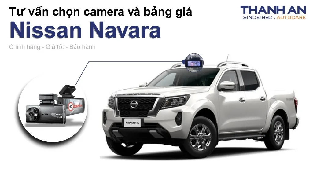 Camera hành trình xe Nissan Navara loại nào tốt? Bảng giá mới nhất