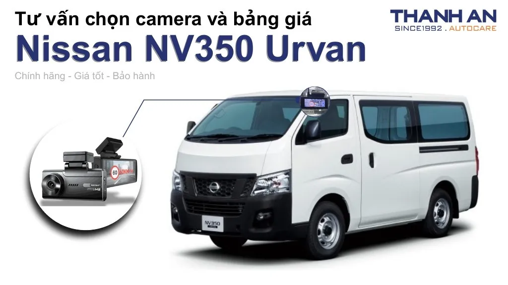 Camera hành trình xe Nissan NV350 Urvan loại nào tốt? Bảng giá mới nhất