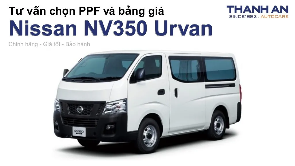 Dán PPF xe Nissan NV350 Urvan loại nào tốt? Bảng giá mới nhất