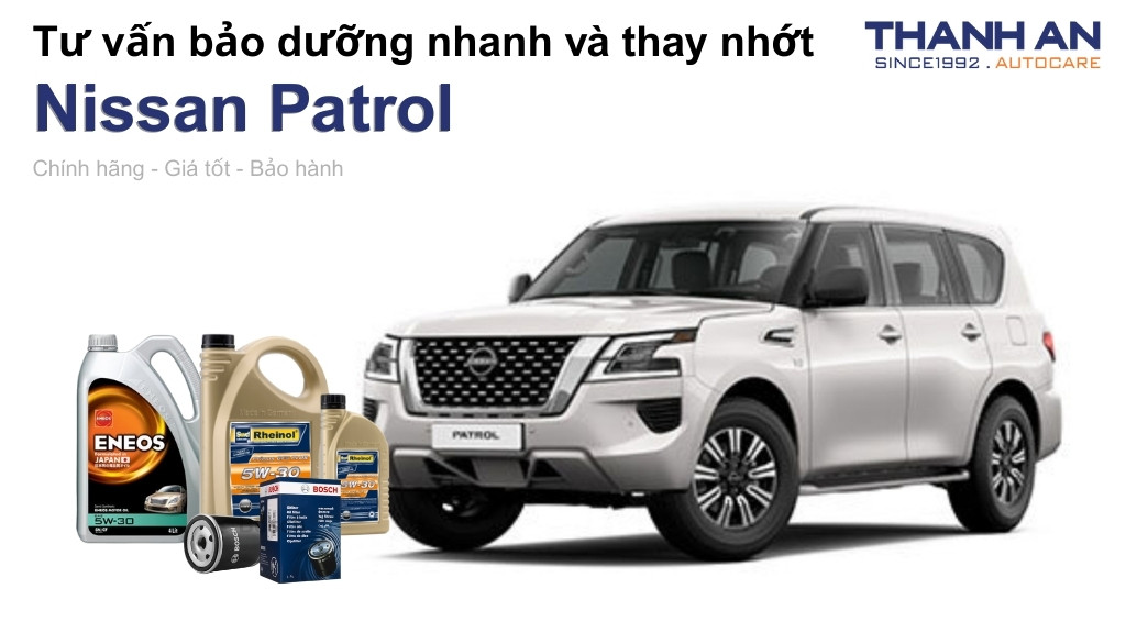 Dầu nhớt xe Nissan Patrol loại nào tốt? Bảng giá mới nhất
