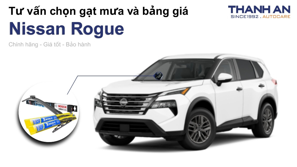 Gạt mưa xe Nissan Rogue loại nào tốt? Bảng giá mới nhất