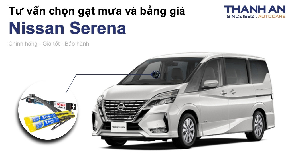 Gạt mưa xe Nissan Serena loại nào tốt? Bảng giá mới nhất