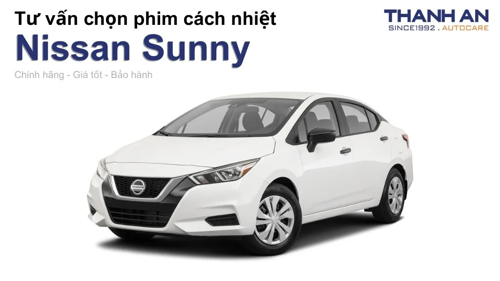 Dán phim cách nhiệt xe Nissan Sunny loại nào tốt? Bảng giá mới nhất