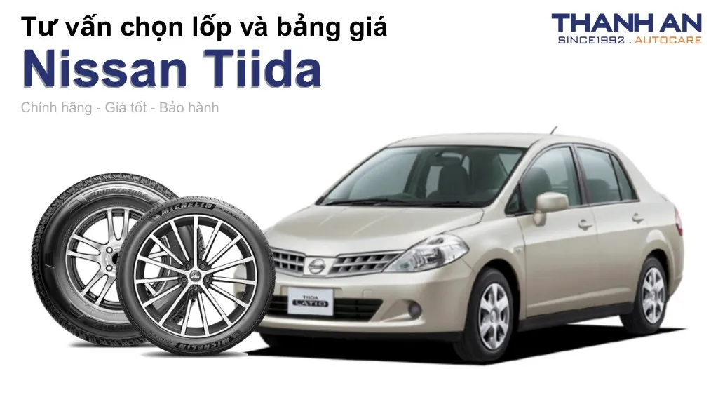 Lốp xe Nissan Tiida giá bao nhiêu? Sử dụng các kích thước nào?