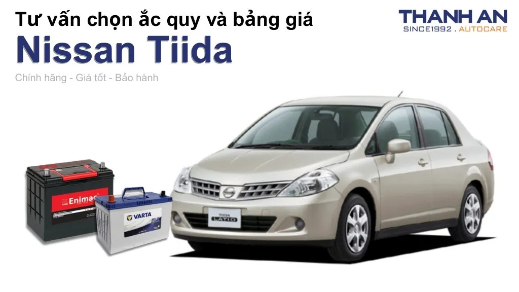 Bình ắc quy xe Nissan Tiida loại nào tốt? Bảng giá mới nhất