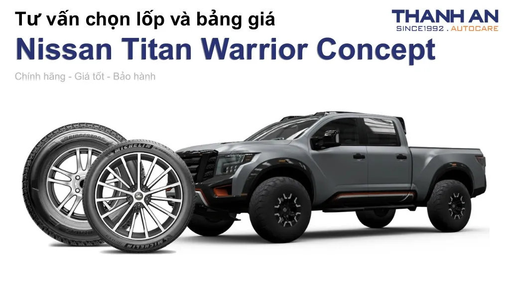 Lốp xe Nissan Titan Warrior Concept giá bao nhiêu? Sử dụng các kích thước nào?