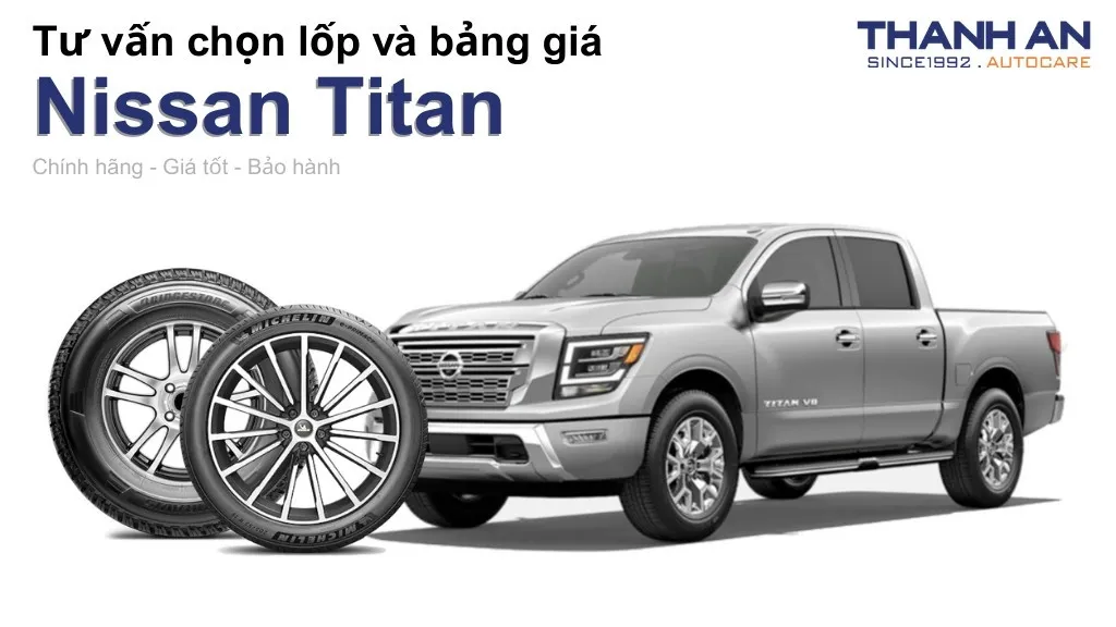 Lốp xe Nissan Titan giá bao nhiêu? Sử dụng các kích thước nào?