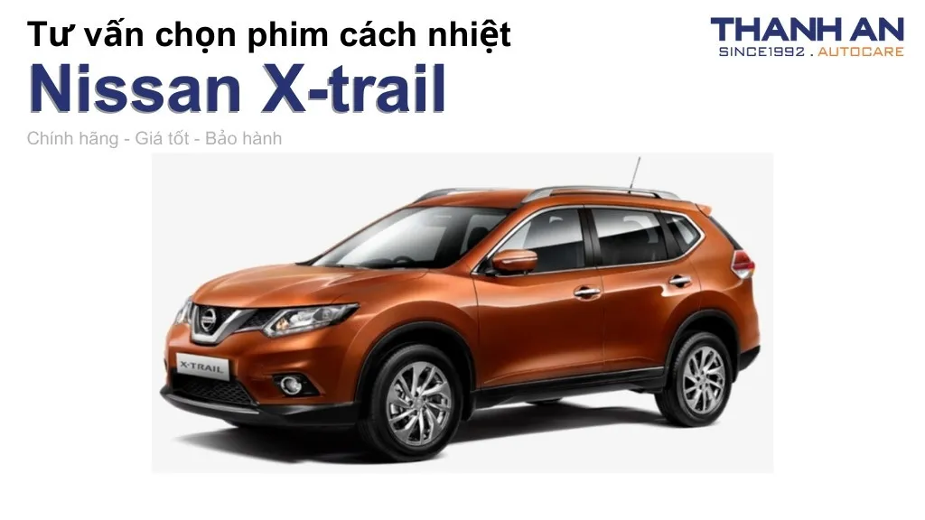 Dán phim cách nhiệt xe Nissan X-trail loại nào tốt? Bảng giá mới nhất