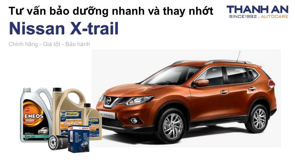 Dầu nhớt xe Nissan X-trail loại nào tốt? Bảng giá mới nhất