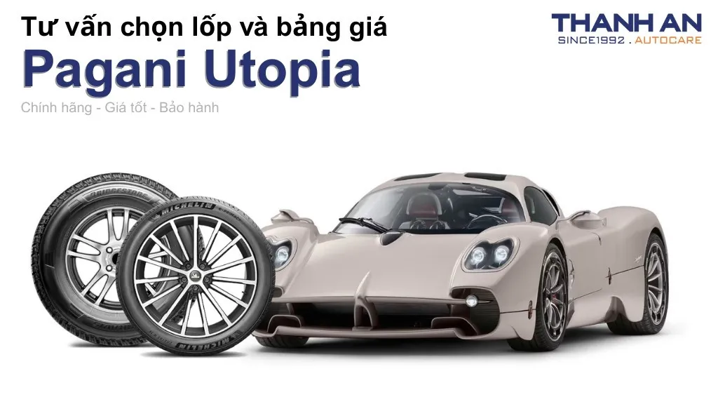 Lốp xe Pagani Utopia giá bao nhiêu? Sử dụng các kích thước nào?