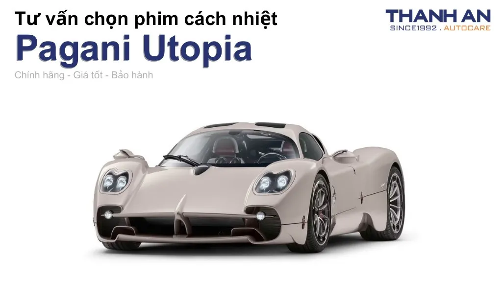 Dán phim cách nhiệt xe Pagani Utopia loại nào tốt? Bảng giá mới nhất