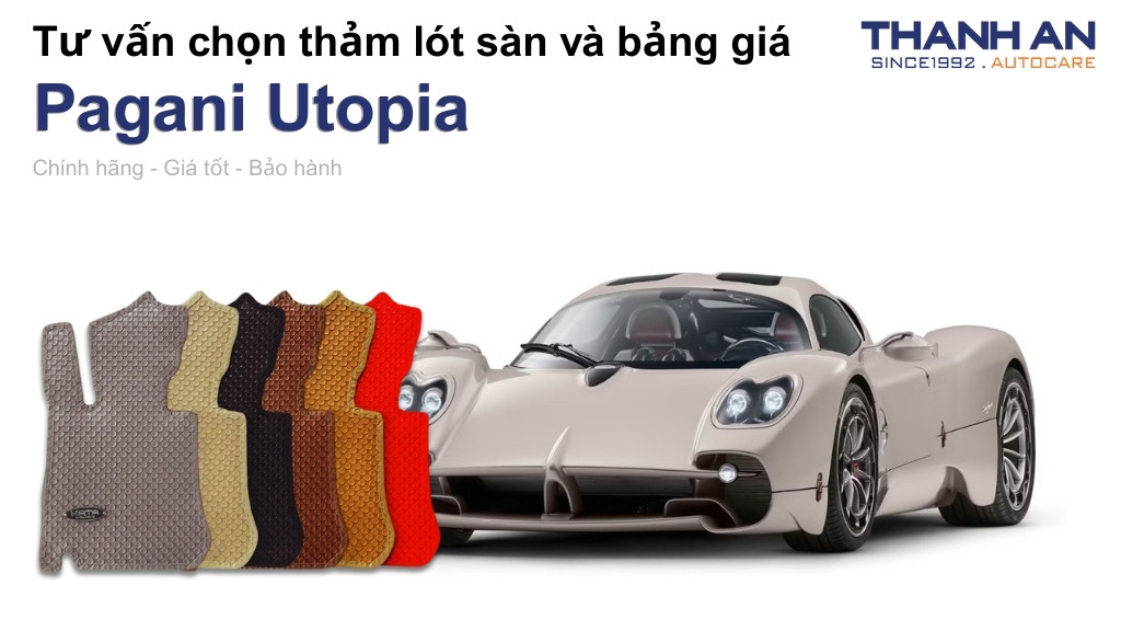 Thảm lót sàn xe Pagani Utopia loại nào tốt? Bảng giá mới nhất