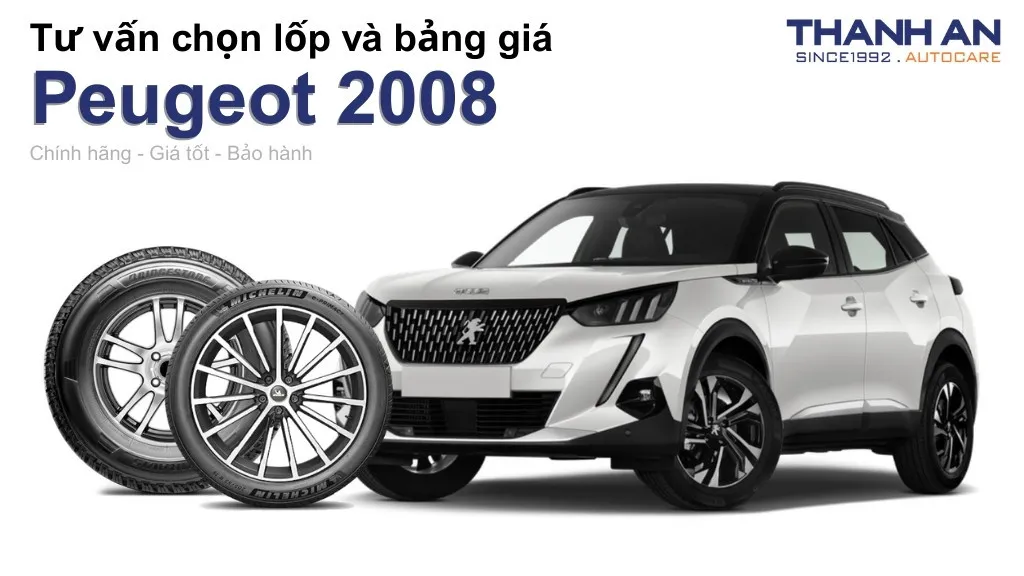 Lốp xe Peugeot 2008 giá bao nhiêu? Sử dụng các kích thước nào?