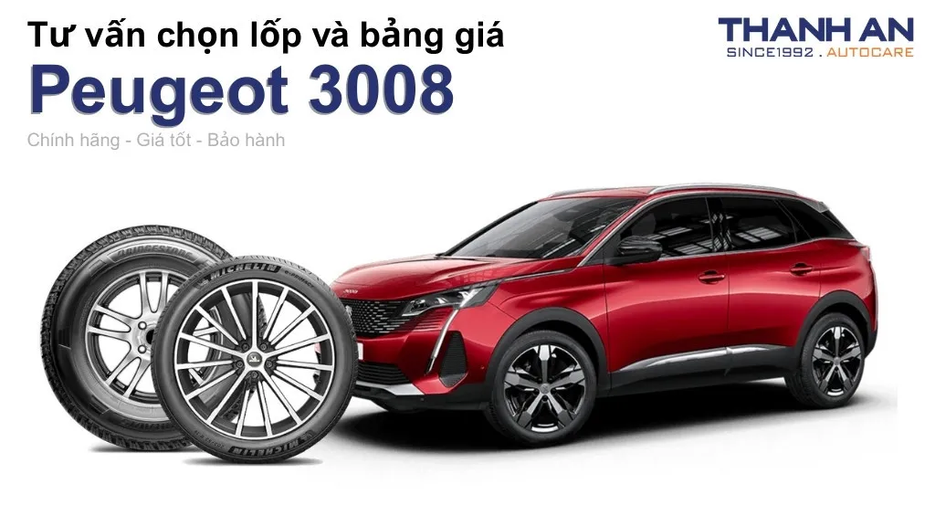 Lốp xe Peugeot 3008 giá bao nhiêu? Sử dụng các kích thước nào?