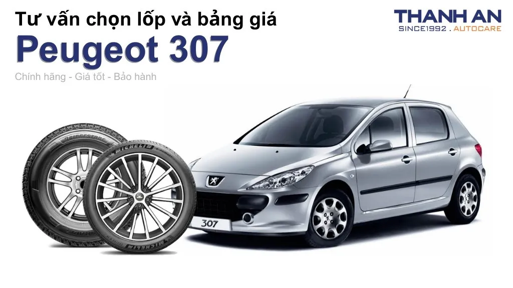 Lốp xe Peugeot 307 giá bao nhiêu? Sử dụng các kích thước nào?
