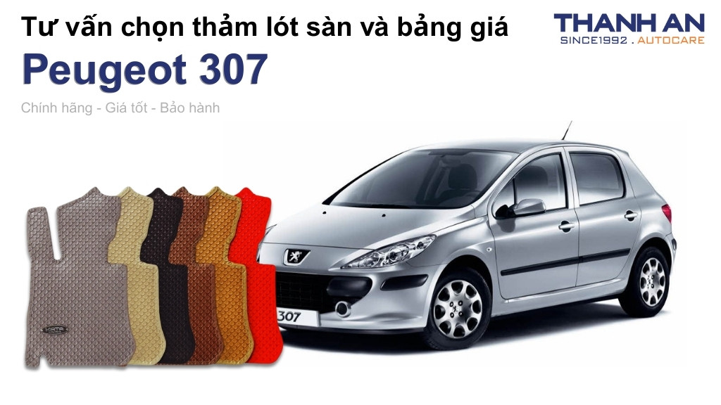 Thảm lót sàn xe Peugeot 307 loại nào tốt? Bảng giá mới nhất