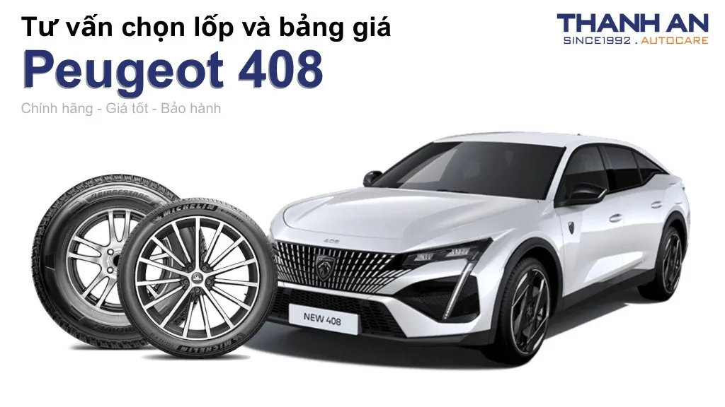 Lốp xe Peugeot 408 giá bao nhiêu? Sử dụng các kích thước nào?
