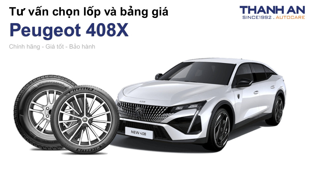 Lốp xe Peugeot 408X giá bao nhiêu? Sử dụng các kích thước nào?