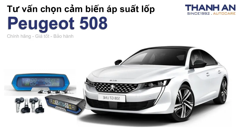 Cảm biến áp suất lốp xe Peugeot 508 loại nào tốt? Bảng giá mới nhất