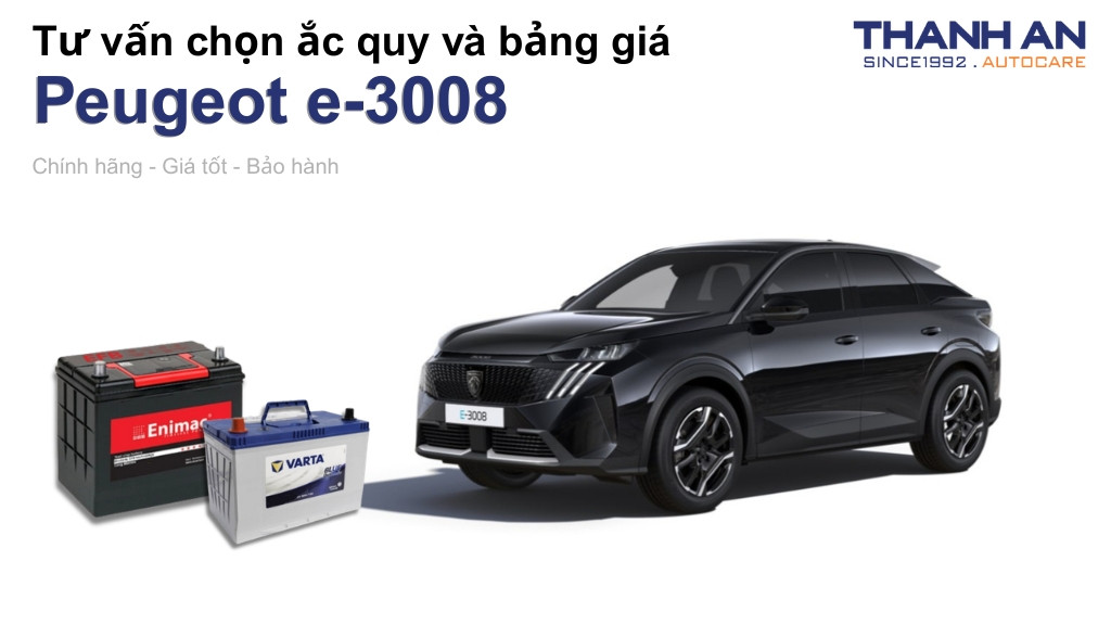 Bình ắc quy xe Peugeot e-3008 loại nào tốt? Bảng giá mới nhất