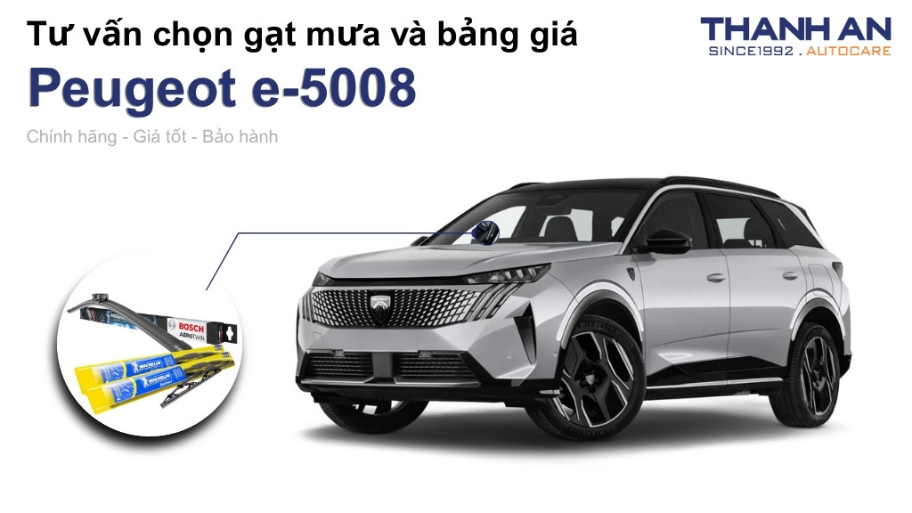 Gạt mưa xe Peugeot e-5008 loại nào tốt? Bảng giá mới nhất