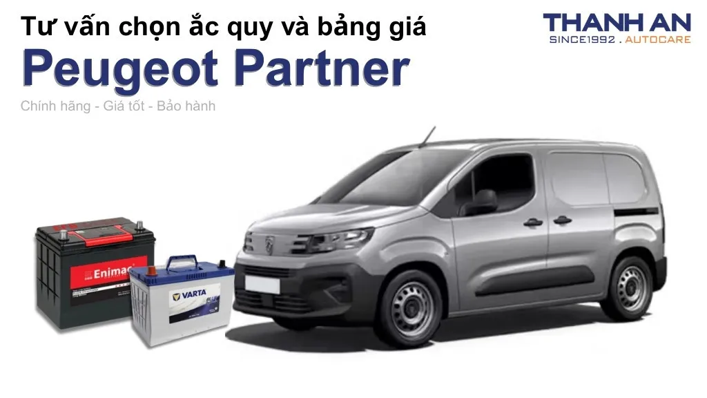 Bình ắc quy xe Peugeot Partner loại nào tốt? Bảng giá mới nhất