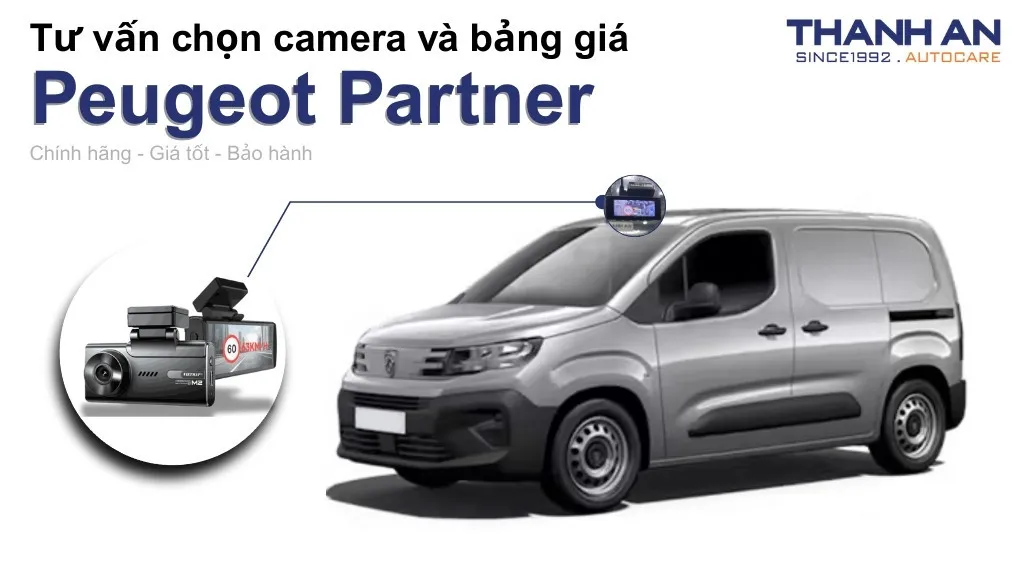 Camera hành trình xe Peugeot Partner loại nào tốt? Bảng giá mới nhất