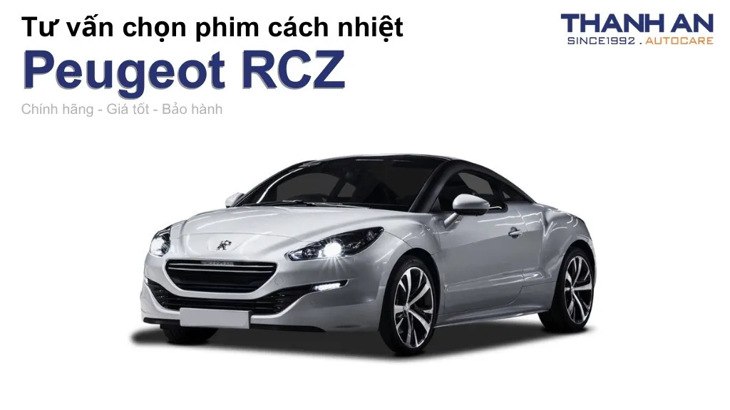 Dán phim cách nhiệt xe Peugeot RCZ loại nào tốt? Bảng giá mới nhất