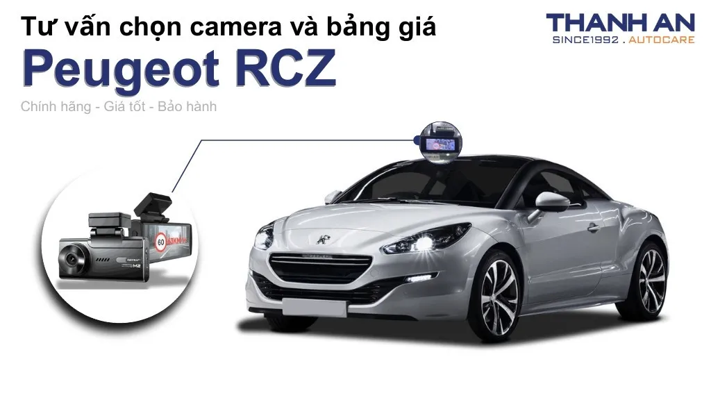 Camera hành trình xe Peugeot RCZ loại nào tốt? Bảng giá mới nhất