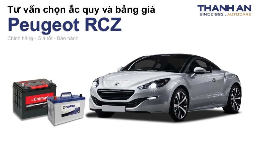 Bình ắc quy xe Peugeot RCZ loại nào tốt? Bảng giá mới nhất