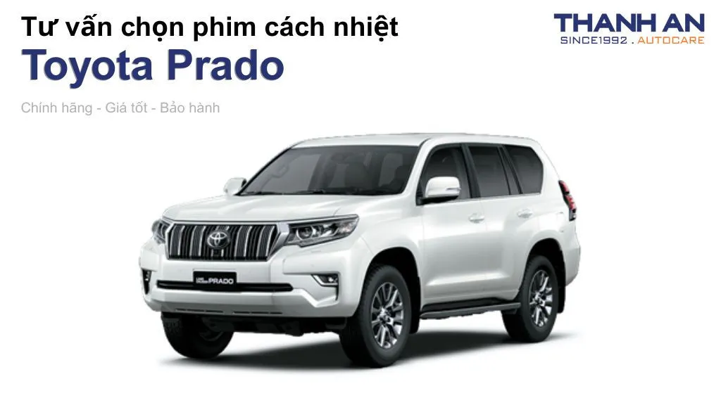 Dán phim cách nhiệt xe Toyota Prado loại nào tốt? Bảng giá mới nhất