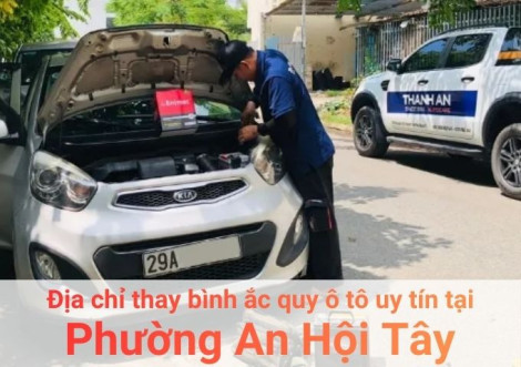 Top 7+ địa chỉ gara thay bình ắc quy ô tô uy tín tại Phường An Hội Tây TPHCM