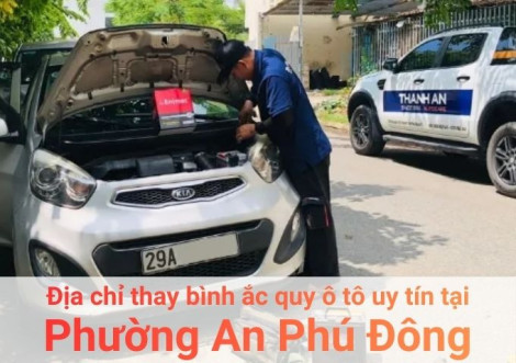 Top 5+ địa chỉ gara thay bình ắc quy ô tô uy tín tại Phường An Phú Đông TPHCM