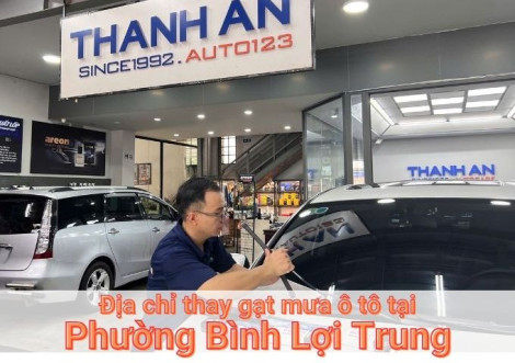 Top 5+ địa chỉ gara thay gạt mưa ô tô uy tín tại Phường Bình Lợi Trung TPHCM