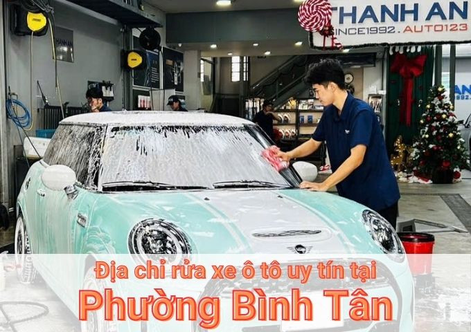Top 7+ địa chỉ trung tâm rửa xe ô tô uy tín tại Phường Bình Tân TPHCM