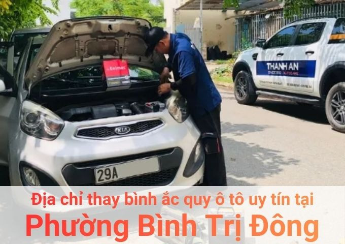 Top 7+ địa chỉ gara thay bình ắc quy ô tô uy tín tại Phường Bình Trị Đông TPHCM