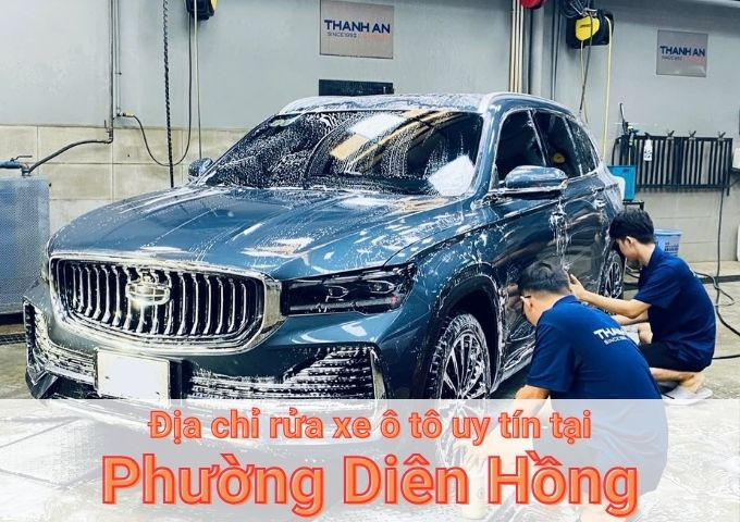 Top 7+ địa chỉ trung tâm rửa xe ô tô uy tín tại Phường Diên Hồng TPHCM