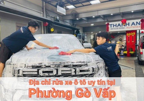 Top 7+ địa chỉ trung tâm rửa xe ô tô uy tín tại Phường Gò Vấp TPHCM