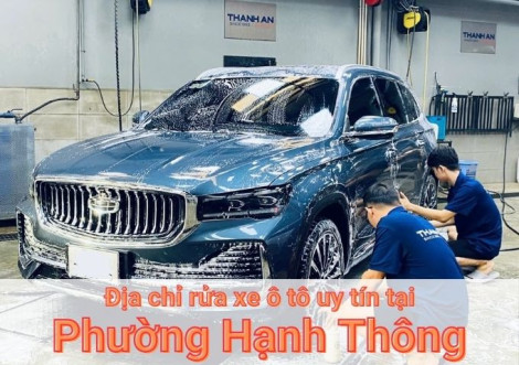 Top 7+ địa chỉ trung tâm rửa xe ô tô uy tín tại Phường Hạnh Thông TPHCM