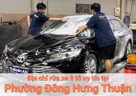Top 7+ địa chỉ trung tâm rửa xe ô tô uy tín tại Phường Đông Hưng Thuận TPHCM