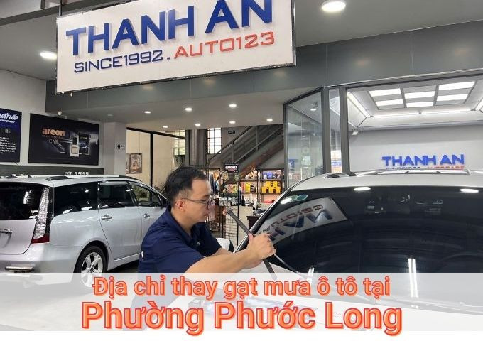 Top 7+ nơi thay gạt mưa ô tô uy tín tại Phường Phước Long TPHCM