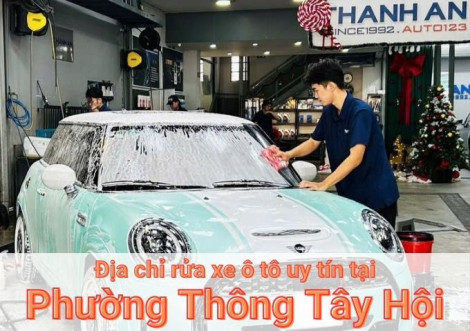 Top 7+ địa chỉ trung tâm rửa xe ô tô uy tín tại Phường Thông Tây Hội TPHCM