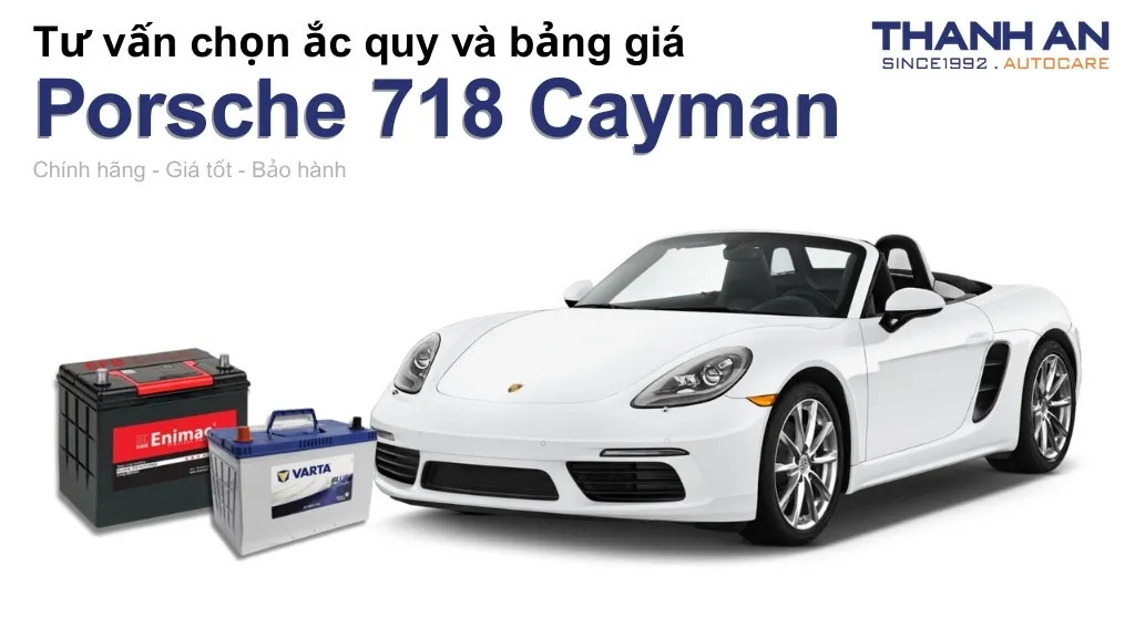 Bình ắc quy xe Porsche 718 Cayman loại nào tốt? Bảng giá mới nhất